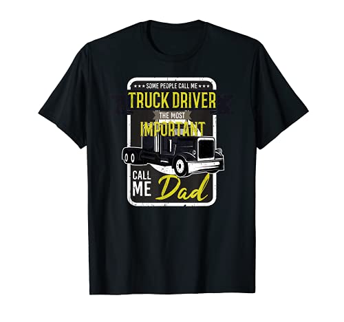 some People call me Trucker the most important call me Dad Maglietta