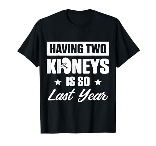 Kidney Transplant Donor Last Year Surgery Recovery Gifts T-Shirt