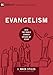 Evangelism: How the Whole Church Speaks of Jesus (9marks: Building Healthy Churches)
