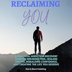 Reclaiming You Audiobook By Root and Bloom Publishing cover art