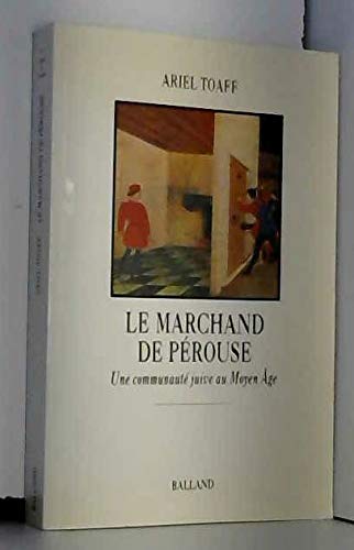 Preisvergleich Produktbild Le marchand de Pérouse: Une communauté juive au Moyen âge
