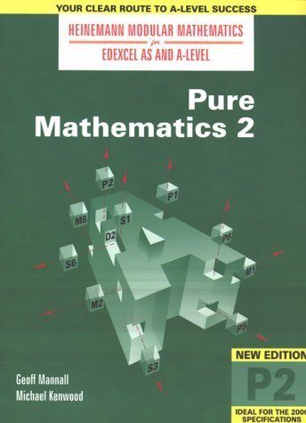 Pure Mathematics 2 (Heinemann Modular Mathematics for Edexcel AS and A Level)