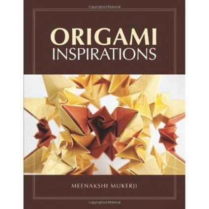 Origami Inspirations (AK Peters/CRC Recreational Mathematics Series) Paperback – August 18, 2010
