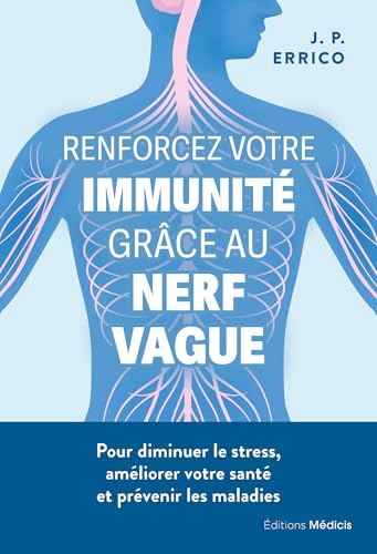 Renforcez votre immunité grâce au nerf vague - Pour diminuer le s...