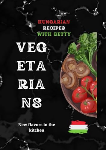 HUNGARIAN RECIPES VEGETARIANS B0CRQ9NGCL Book Cover