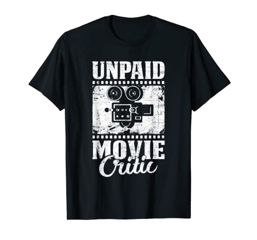 Unpaid Movie Critic Film Director Filmmaker Themed Fun T-Shirt