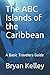 The ABC Islands of the Caribbean: A Basic Travelers Guide