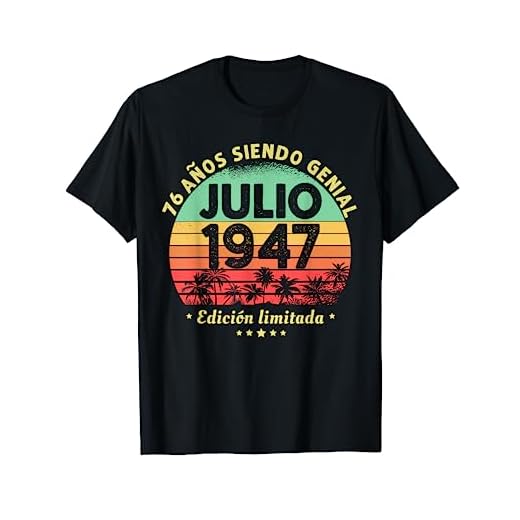 Hombre 76 Años Cumpleaños Regalo Hombre Julio 1947 Julio 76 Años Camiseta
