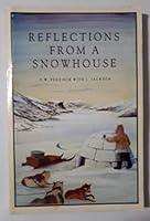 Reflections from a snowhouse 0920502725 Book Cover