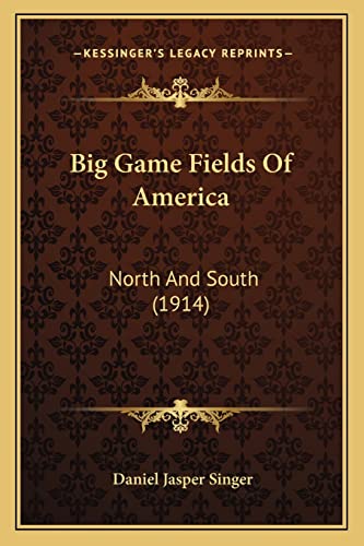 Big Game Fields Of America: North And South (1914)
