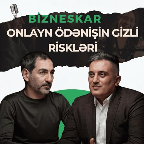 Onlayn &ouml;dənişin gizli riskləri və sahibkarın &ccedil;ıxış yolu | V&uuml;qar Cəfərov | Bizneskar