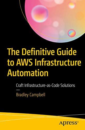 Definitive Guide to AWS Infrastructure Automation: Craft Infrastructure ...