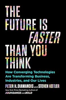 Hardcover Peter H. Diamandis- The Future is Faster Than You Think: How Converging Technologies are Transforming Business, Industries, and Our Lives :Hardcover Book