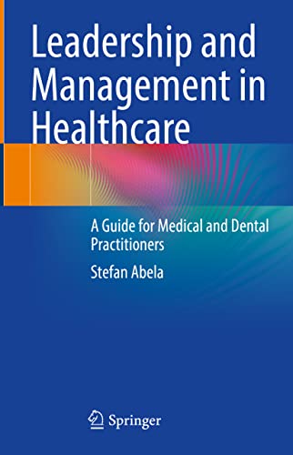 Leadership And Management In Healthcare: A Guide For Medical And Dental Practitioners #TOP17