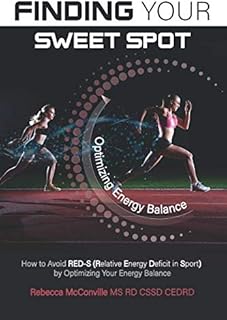Finding Your Sweet Spot: How to Avoid RED-S (Relative Energy Deficit in Sport) by Optimizing Your Energy Balance