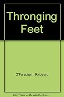 Thronging Feet B001G82NYQ Book Cover