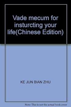 Vade mecum for insturcting your life(Chinese Edition)