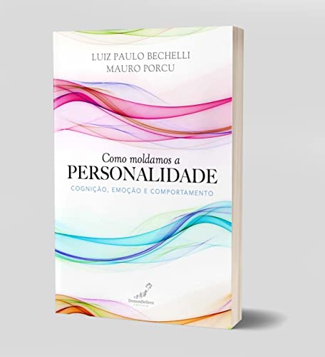Como moldamos a personalidade: cognição, emoção e comportamento