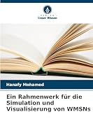 Ein Rahmenwerk für die Simulation und Visualisierung von WMSNs (German Edition) 6202813083 Book Cover