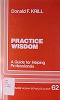 Practice Wisdom: A Guide for Helping Professionals 0803936060 Book Cover