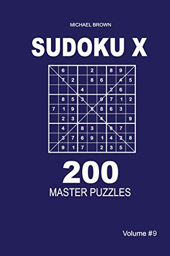 Sudoku X - 200 Master Puzzles 9x9 (Volume 9)