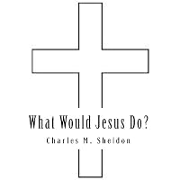 What Would Jesus Do?