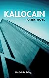 Kallocain: Roman från 2000-talet (Swedish Edition)
