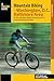 Produktbild Mountain Biking the Washington, D.C./Baltimore Area: An Atlas of Northern Virginia, Maryland, and D.C.'s Greatest Off-Road Bicycle Rides (Where to Bike)