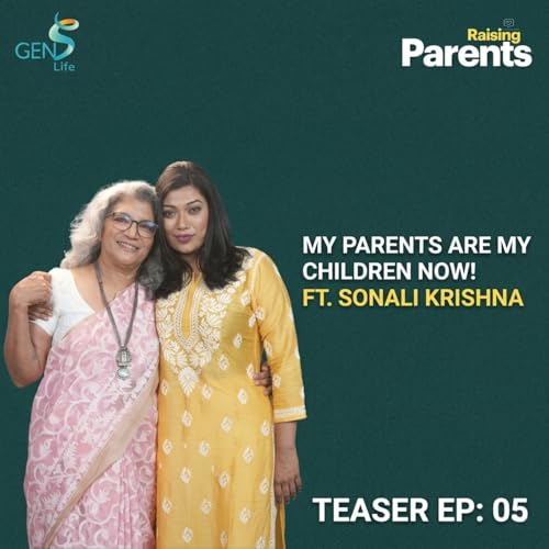 My Parents Became My Children |Sonali Krishna|Teaser | Ep. 5 - Raising Parents