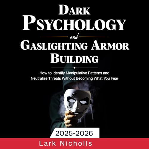 Dark Psychology and Gaslighting Armor Building by Lark Nicholls episode artwork