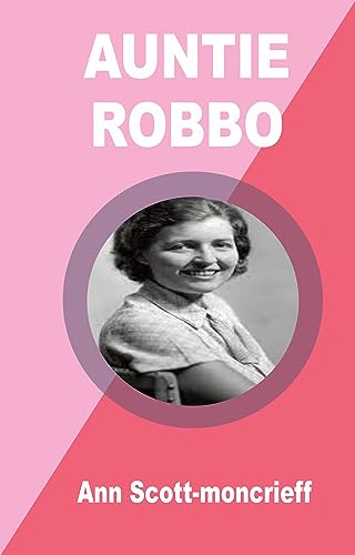Auntie Robbo (English Edition) - Ann Scott-moncrieff