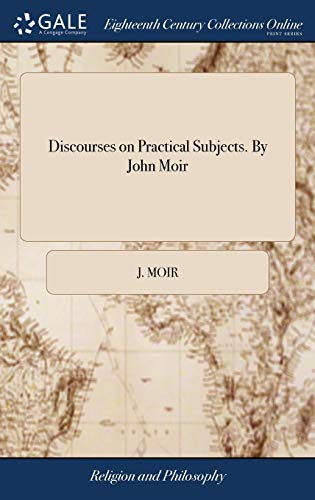 Discourses on Practical Subjects. By John Moir