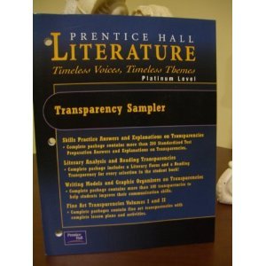 Transparency Sampler, Prentice Hall Literature Timeless Voices, Timeless Themes. Platinum Level ...