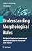 Produktbild Understanding Morphological Rules: With Special Emphasis on Conversion and Subtraction in Bulgarian, Russian and Serbo-Croatian (Studies in Morphology, 1, Band 1)