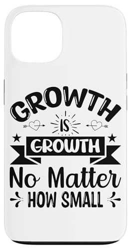 El Crecimiento es Crecimiento sin Importar cuán pequeño Sea Carcasa para iPhone 13
