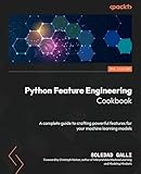 Python Feature Engineering Cookbook: A complete guide to crafting powerful features for your machine learning models