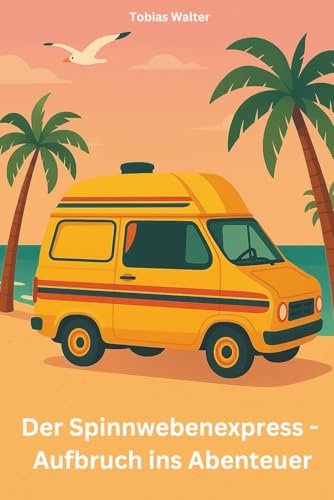 Der Spinnwebenexpress ? Aufbruch ins Abenteuer