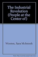 People at the Center of - The Industrial Revolution 156711766X Book Cover