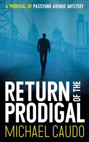 Return of the Prodigal: A Prodigal of Passyunk Avenue Mystery (Nick Di Nobile Art Heist Crime Thriller Series)