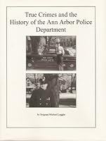 True Crimes and the History of the Ann Arbor Police Department B0006RVAL0 Book Cover