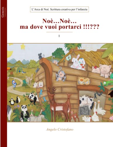 Noè…Noè…ma dove vuoi portarci !!!??? (Italian Edition)