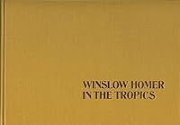 Winslow Homer in the Tropics 0878580387 Book Cover