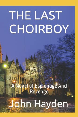 THE LAST CHOIRBOY: A Novel of Espionage And Revenge (The Zachary Mannheim Stories)