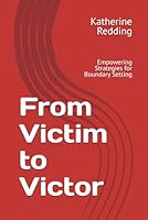 From Victim to Victor: Empowering Strategies for Boundary Setting B0F5VP1HVH Book Cover