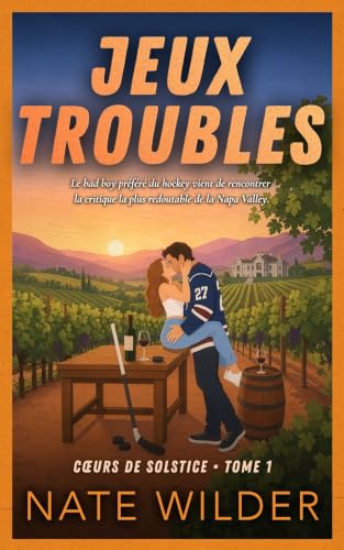 Jeux troubles: Une romance enemies to lovers avec une star du hockey (Série Cœurs de Solstice, Tome 1)