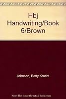 Hbj Handwriting/Book 6/Brown 0153260076 Book Cover