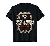 Hennything Is Possible T-shirt For Women Henny Gang Men T-Shirt