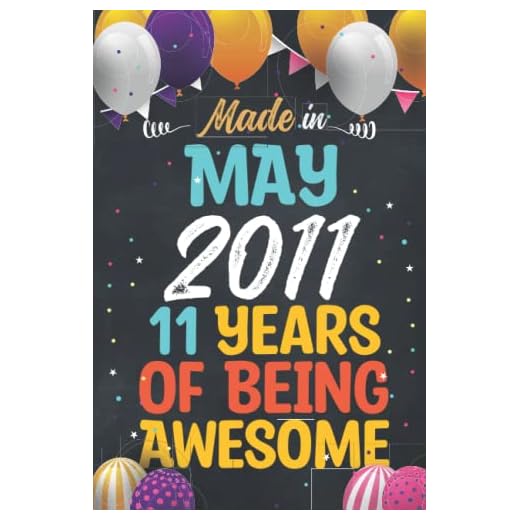 Made In May 2011 - 11 Years Of Being Awesome: Birthday Gift For Men And Women Born In May 2011 | Motivational quotes | 11 Years Old Notebook