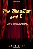 The Theater and I: A Chat with Facebook Friends