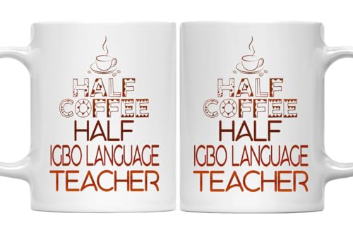 Funny Igbo Language Teacher Mug For Igbo Language Teacher Hafl Coffee Half Igbo Language Teacher Coffee Mug Father